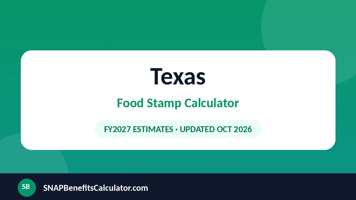 Texas Food Stamp Calculator: Estimate Your 2027 SNAP Benefits